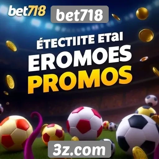 Bet718 revela novas promoções para usuários